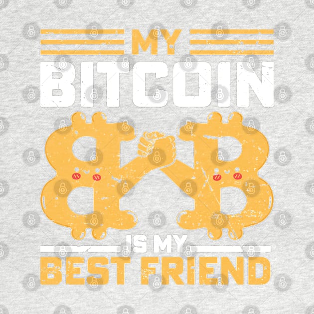 Bitcoin Is My Best Friend by satoshirebel